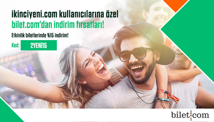 ikinciyeni.com Üyelerine bilet.com’dan Etkinlik biletinde indirim!